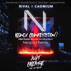 RIVAL X CADMIUM - Just Breathe (ft. Jon Becker) (Neopart Remix)