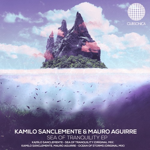 Kamilo Sanclemente - Sea Of Tranquility (Original Mix) [Clubsonica Records]