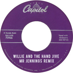 Willie and the Hand Jive (Mr Jennings remix)