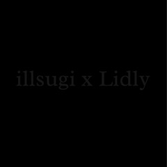 One / illsugi x Lidly