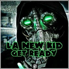 LA New Kid- Get Ready