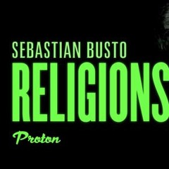Sebastian Busto@Religions 09 - Proton Radio (19 - 09 - 2017)