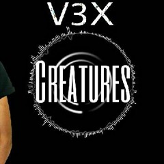 V3X - Creatures (Original Mix)