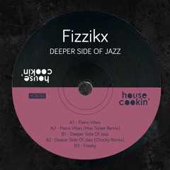 Premiere: Fizzikx - Deeper Side of Jazz (Chocky Remix) [House Cookin Records]