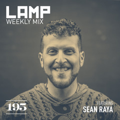 LAMP Weekly MIx #195 feat. Sean Raya