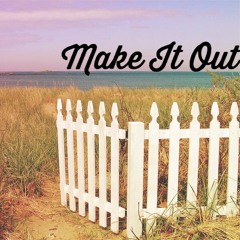 Make It Out