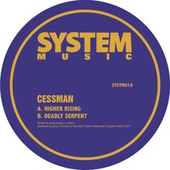 CESSMAN-SYSTM018-HIGHER RISING/DEADLY SERPENT