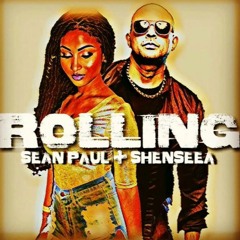 Rolling - Shenseea & Sean Paul - September 2017