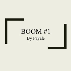 BOOM #1 (By Payalé)
