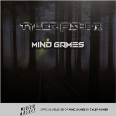 Tyler Fisher - Mind Games (Original Mix)[OUT NOW]