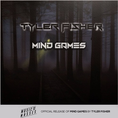 Tyler Fisher - Mind Games (Original Mix)[OUT NOW]
