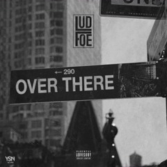 Lud Foe - Over There