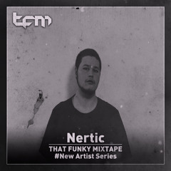 TFM - New Artist Series - Nertic
