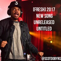 [FRESH] Chance The Rapper 2017 New Song *Untitled* HD