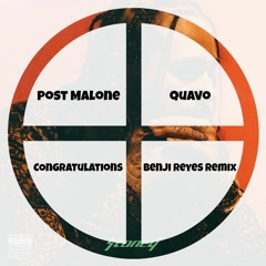 Post Malone - Congratulations ft. Quavo (Benji Reyes Remix)