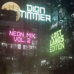 Dion Timmer - Neon Mix Vol. 2: Lost Lands Edition