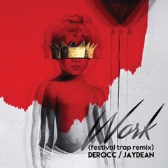 Rihanna - Work (Festival Trap Mix)