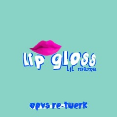 H3AVI3 Lil Mama - Lip Gloss (Opvs re-twerk)