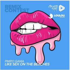 Pimpo Gama - Like Sex On The Beaches (Low Control - Remix)[FREE/DL]