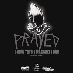 Prayed Ft. Makarel & Dub Aura