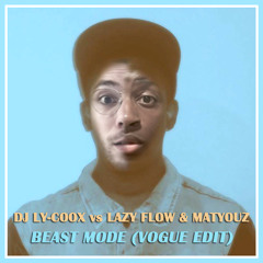 DJ Ly-COox - Beast Mode HA (Lazy Flow x Matyouz Ladurée vogue edit)