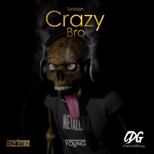 Session Second Crazy Bro' Dj Hot Vybz Cdg