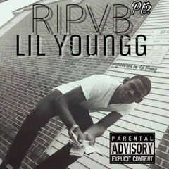 Lil YounGG - R.I.P.V.B Pt2 (engineered by Lil Young)