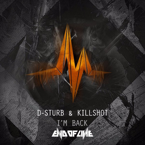 D-Sturb & Killshot - I'm Back