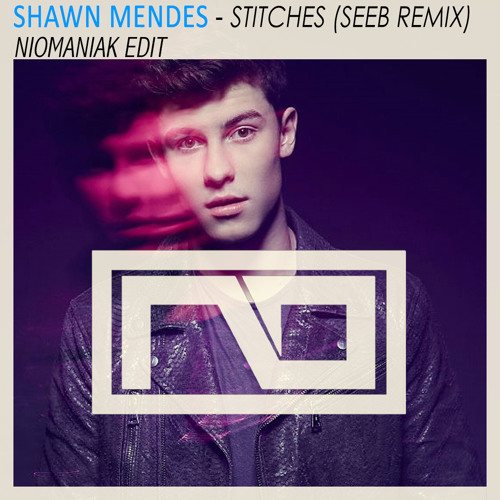 Niomaniak Shawn Mendes Stitches Seeb Remix Niomaniak Edit Spinnin Records