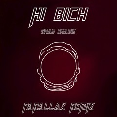 Bhad Bhabie - Hi Bich (Parallax Remix)