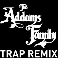 The Addams Family Trap Remix
