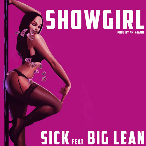 Show Girl ft. Big Lean (Prod By: AmirJamm)