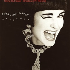 Swing Out Sister - Breakout (PH Re - Edit)