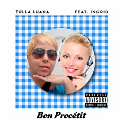 Tulla Luana - Bon Procétit feat. Ingrid