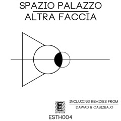 Spazio Palazzo - Altra Faccia (Cabizbajo's Other Face Remix) -SNIPPET-
