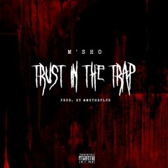 M'Sho - Trust In The Trap