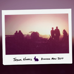 Taylor Norris @ Thumper - Burning Man 2017 (Friday Night)