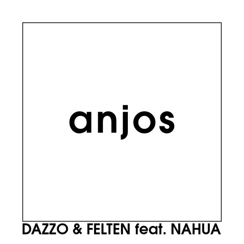 Dazzo, Felten Ft NaHua - Anjos [FREE DOWNLOAD]