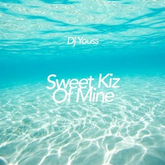 Sweet Kiz Of Mine - Kizomba Mixtape - Dj Youss