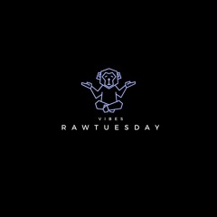 #RAWTuesday Vibes 9/26