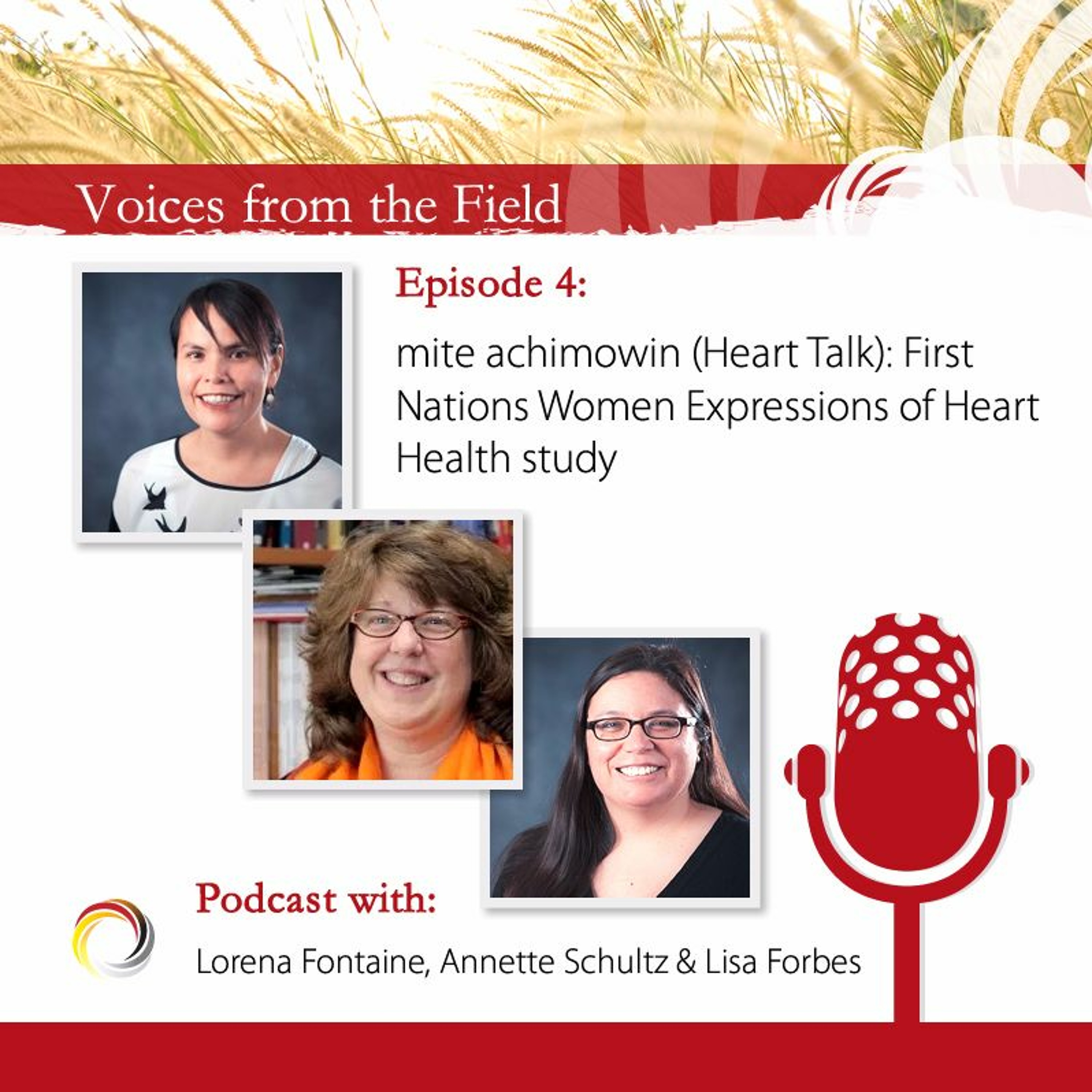 Voices from the Field 04 - mite achimowin with Lorena Fontaine, Annette Schultz and Lisa Forbes