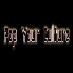 Pop Your Culture Episode 753