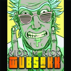 Riddim Rick (OUT NOW!) - WubSakk