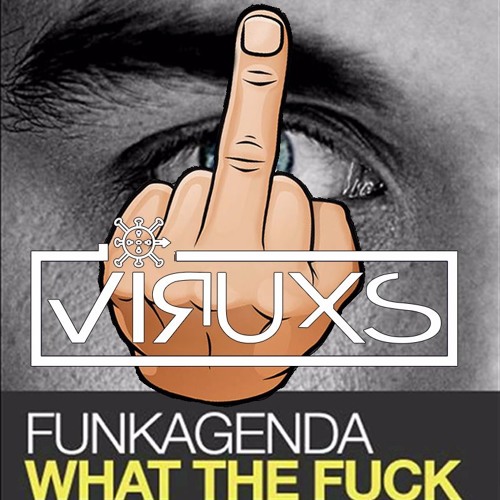 Funkagenda - What the fuck ACAPELLA (Virux edit 128bpm) [They Know What Is What] 'BUY=FREEDOWNLOAD'