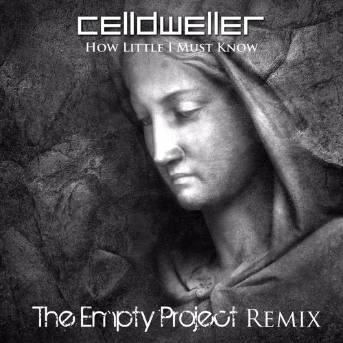 Celldweller - How Little I Must Know (The Empty Project Remix) [Unmastered]
