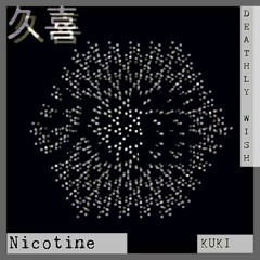 [Kuki] - Nicotine Ft Deathly Chill - - Demo X2