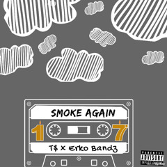 Smoke Again Ft. Erko Bandz [prod. by lordnextdoor]