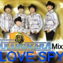 Conjunto Tarahumara Mix - Sonido Love Spy