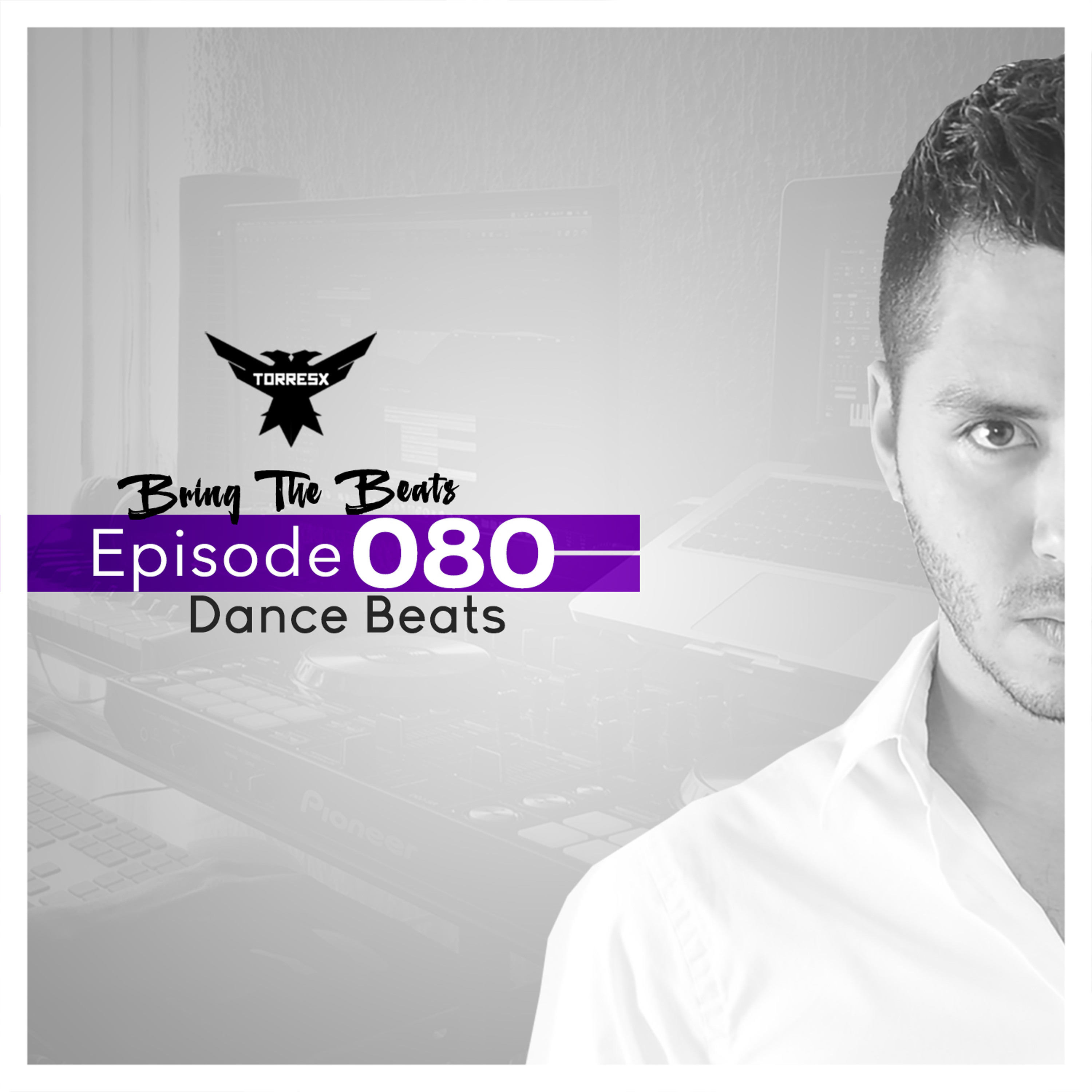 TorresX Presents Bring The Beats