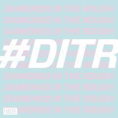 *Diamonds In The Rough* 9/26/17